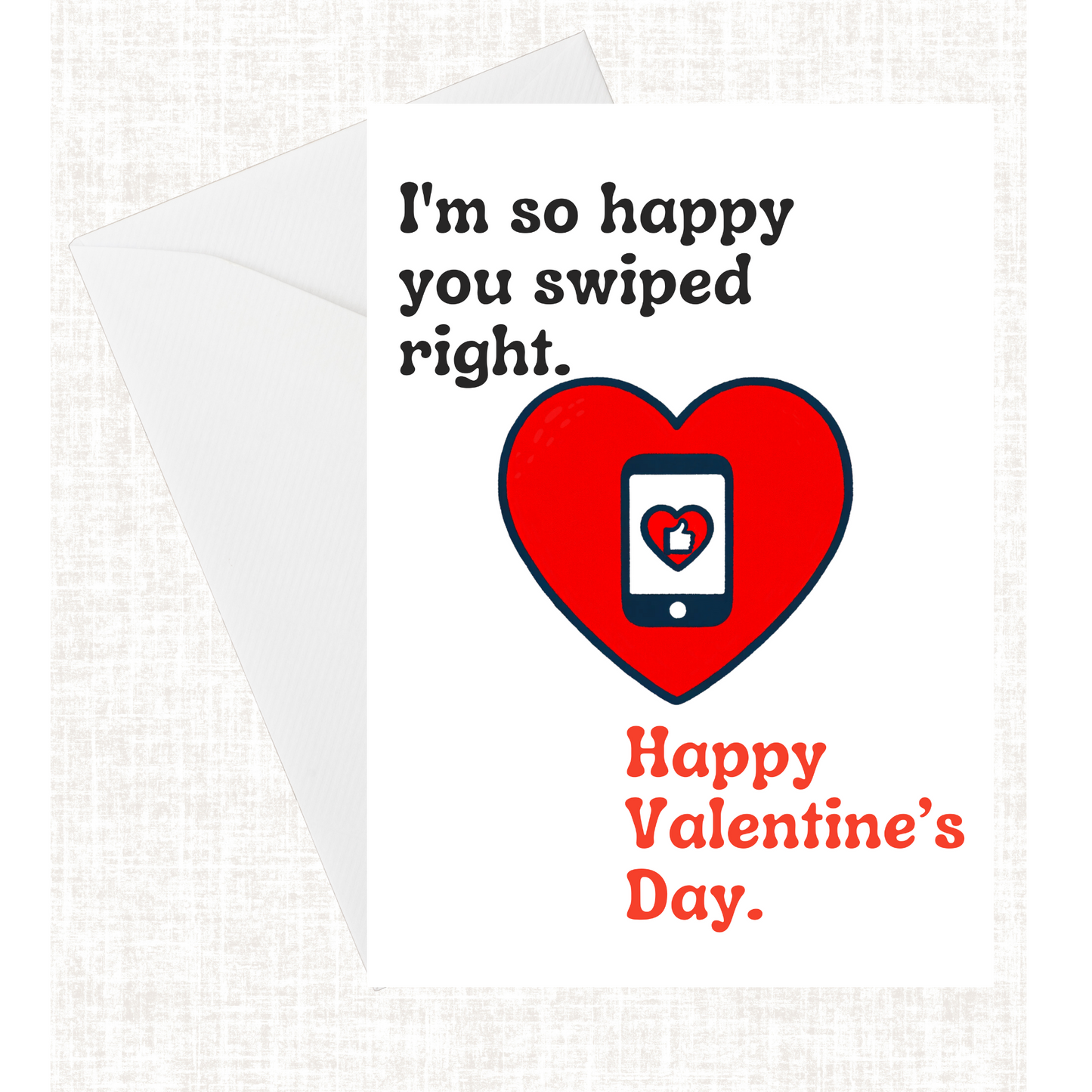 “I’m So Happy You Swiped Right” Card