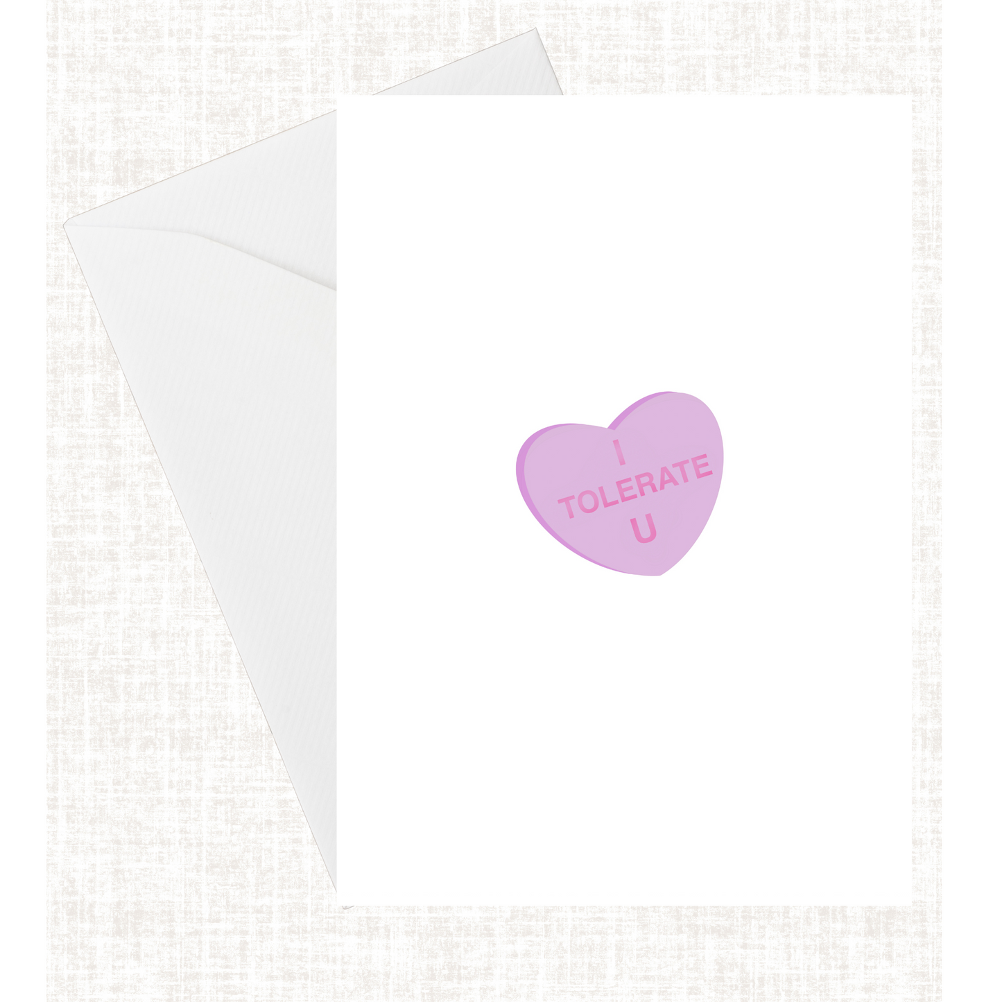 “I Tolerate You” Card
