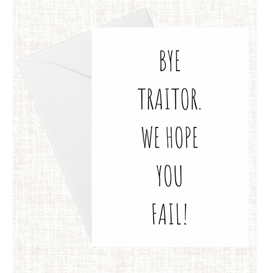 "Bye Traitor" Card