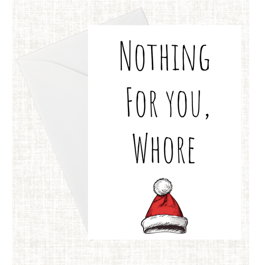 ‘Nothing For You Whore’ Card